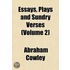 Essays, Plays and Sundry Verses Volume 2