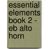 Essential Elements Book 2 - Eb Alto Horn