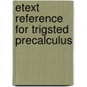 Etext Reference For Trigsted Precalculus door Kirk Trigsted