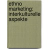 Ethno Marketing: Interkulturelle Aspekte door Robert Wünsche
