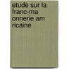 Etude Sur La Franc-Ma Onnerie Am Ricaine door Arthur Preuss