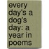 Every Day's a Dog's Day: A Year in Poems