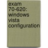 Exam 70-620: Windows Vista Configuration by Moac (microsoft Official Academic Course)