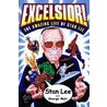 Excelsior!: The Amazing Life Of Stan Lee door Stan Lee