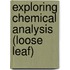 Exploring Chemical Analysis (Loose Leaf)