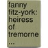 Fanny Fitz-York: Heiress of Tremorne ...