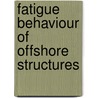 Fatigue Behaviour of Offshore Structures by Ramesh P. Singh