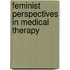 Feminist Perspectives In Medical Therapy