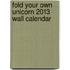 Fold Your Own Unicorn 2013 Wall Calendar