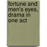 Fortune and Men's Eyes, Drama in One Act door Josephine Preston Peabody