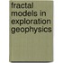 Fractal Models in Exploration Geophysics