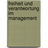 Freiheit und Verantwortung im Management door Sieglinde Scharnowske