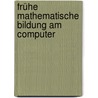 Frühe mathematische Bildung am Computer door Benji Braun