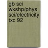 Gb Sci Wkshp/phys Sci/electricity Txc 92 by Globe Fearon