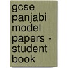 Gcse Panjabi Model Papers - Student Book door J.S. Nagra