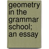 Geometry in the Grammar School; An Essay door Paul Henry Hanus