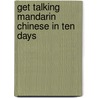 Get Talking Mandarin Chinese in Ten Days door Elizabeth Scurfield
