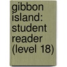 Gibbon Island: Student Reader (Level 18) by Authors Various