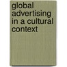 Global Advertising in a Cultural Context door Mirjana Milenkovic
