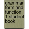 Grammar Form and Function 1 Student Book by Milada Broukal