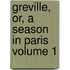 Greville, Or, a Season in Paris Volume 1