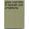 Güter und Höfe in Benrath und Umgebung by Theo Fühles