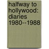 Halfway To Hollywood: Diaries 1980--1988 door Michael Palin