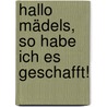 Hallo Mädels, so habe ich es geschafft! by Monika Schuster