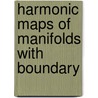Harmonic Maps of Manifolds with Boundary door R.S. Hamilton