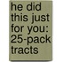 He Did This Just for You: 25-Pack Tracts