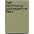High Performance Continuous-Time Filters
