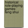 Historical Role-Playing Games: Feng Shui door Books Llc