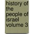 History of the People of Israel Volume 3