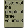History of the People of Israel Volume 3 door Joseph Ernest Renan