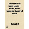 Hockey Hall of Fame: James E. Norris, El by Books Llc