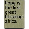Hope Is The First Great Blessing: Africa door David W. Blight