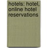 Hotels: Hotel, Online Hotel Reservations door Books Llc