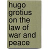 Hugo Grotius on the Law of War and Peace by Stephen C. Neff