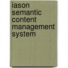 Iason Semantic Content Management System by Johannes Grunenberg