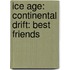Ice Age: Continental Drift: Best Friends