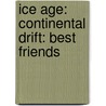 Ice Age: Continental Drift: Best Friends door J.E. Bright