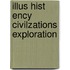 Illus Hist Ency Civilzations Exploration