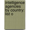 Intelligence Agencies by Country: List O door Books Llc