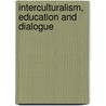Interculturalism, Education and Dialogue door Tina Besley