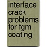 Interface Crack Problems For Fgm Coating by Ali Sahin