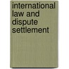 International Law And Dispute Settlement by French