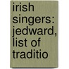 Irish Singers: Jedward, List of Traditio by Books Llc