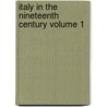 Italy in the Nineteenth Century Volume 1 door James Whiteside