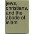 Jews, Christians, and the Abode of Islam