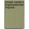 Joseph Cardijn's organisationale Impulse door Plum Rodney J.